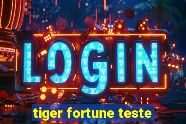 tiger fortune teste